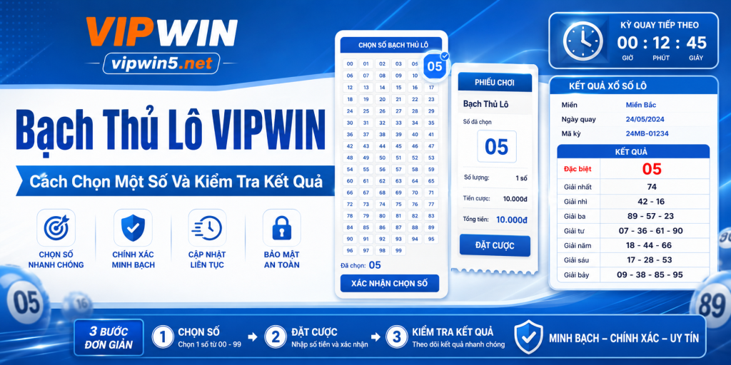 Bạch Thủ Lô VIPWIN – Cách Chọn Số Và Kiểm Tra