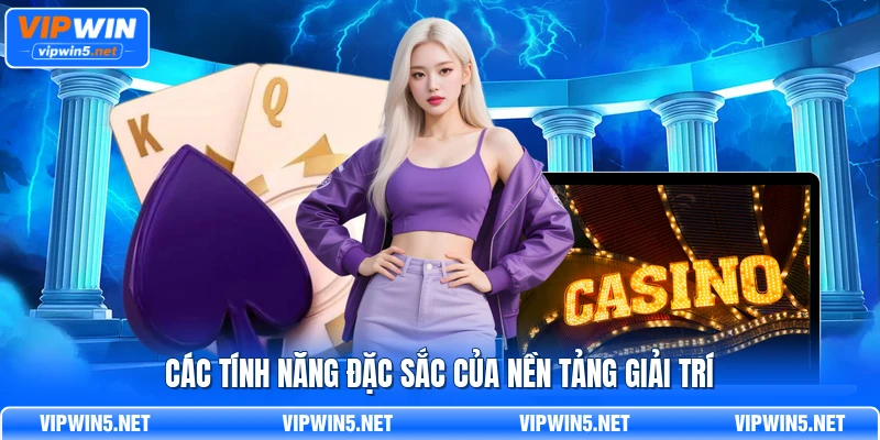 Các khu vực và tính năng trên giao diện Casino VIPWIN