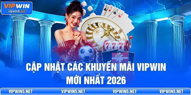 Các chương trình khuyến mãi VIPWIN