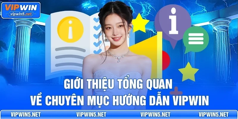 Giới thiệu tổng quan về chuyên mục hướng dẫn VIPWIN