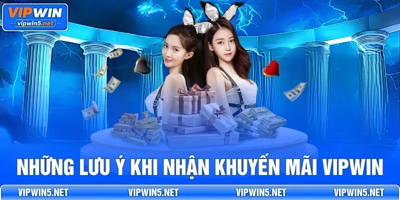 Lưu ý khi nhận và sử dụng khuyến mãi VIPWIN